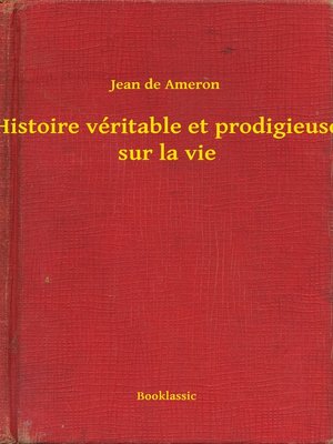 cover image of Histoire véritable et prodigieuse sur la vie